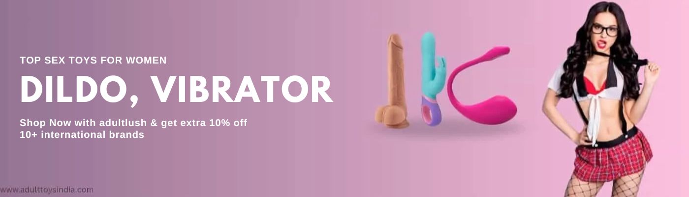 Sex Toys for Women – Vibrators, Dildos and Intimate Toys India
